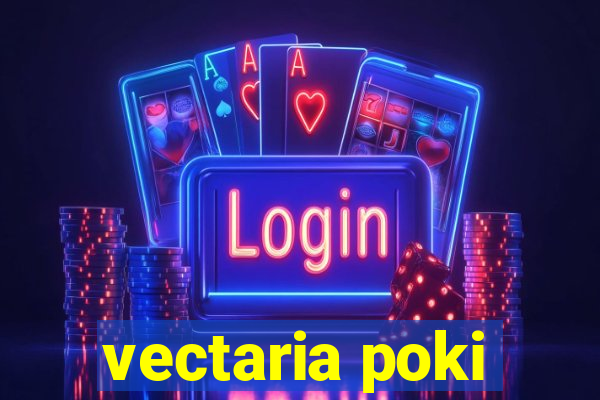 vectaria poki